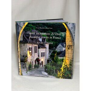 One Hundred & One Beautiful Towns In France Food & Wine Hardcover Busson & Gast